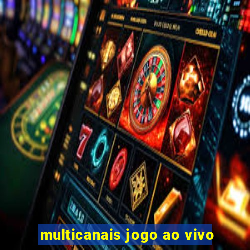 multicanais jogo ao vivo